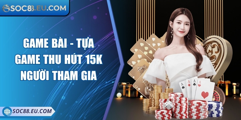 Soc88 Eu Com 💕 Nhà Cái Cá Cược Uy Tín Soc88 - Đăng Nhập Soc88 2025 13 Game bài - Tựa game thu hút 15K người tham gia